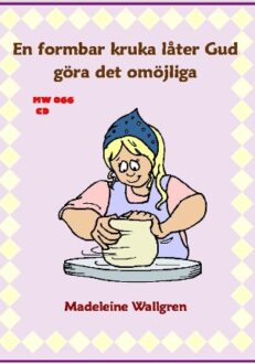 En formbar kruka låter Gud göra det omöjliga