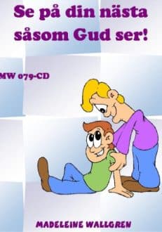 Se på din nästa såsom Gud ser!