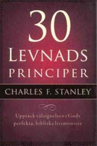 30 levnadsprinciper : en studievägledning | Charles F. Stanley 1 30 levnadsprinciper : en studievägledning | Charles F. Stanley