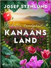 Bibelns trädgård i Kanaans land | Josef Stenlund