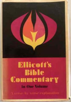 Ellicott's Bible Commentary In One Volume: A Verse-by-verse explanation | Charles John Ellicott