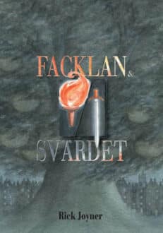 Facklan och svärdet | Rick Joyner