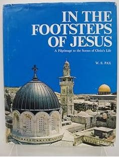 In the Footsteps of Jesus: A Pilgrimage To The Scenes Of Christ's Life 1 In the Footsteps of Jesus: A Pilgrimage To The Scenes Of Christ's Life