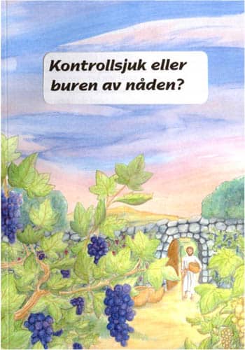 Kontrollsjuk eller buren av nåden 2 Kontrollsjuk eller buren av nåden