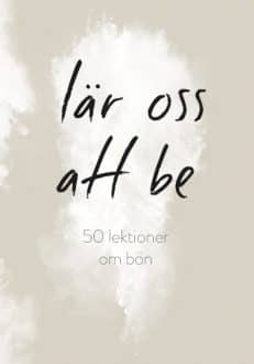 Lär oss att be - 50 lektioner om bön