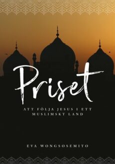 Priset – att följa Jesus i ett muslimskt land - Ewa Wongosemito
