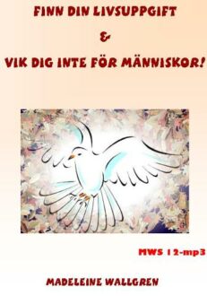 Finn din livsuppgift & vik dig inte för människor