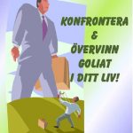 Konfrontera & övervinn Goliat i ditt liv!