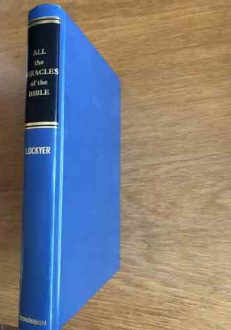 All the Miracles of the Bible: The Supernatural in Scripture-its Scope and Significance | Herbert Lockyer