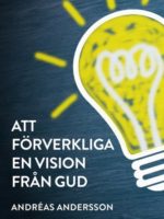 Att förverkliga en vision från Gud