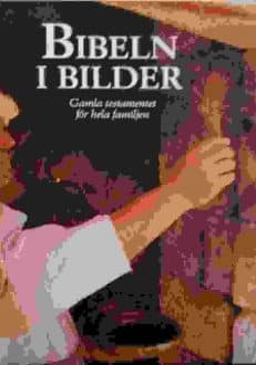 Bibeln i Bilder Gamla testamentet för hela familjen