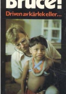Bruce Driven av kärlek