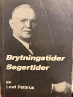 Brytningstider segertider | Lewi Pethrus