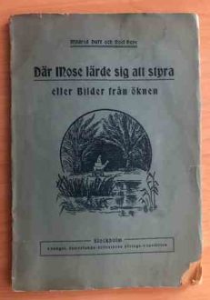 Där Mose lärde sig att styra eller Bilder från öknen | Mildred Duff och Noel Hope