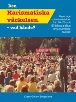 Den karismatiska väckelsen - vad hände? | Claes-Göran Bergstrand