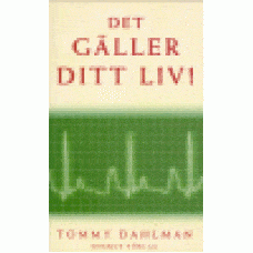 Det gäller ditt liv