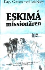 Eskimåmissionären av Kayy Gordon med Lois Neely
