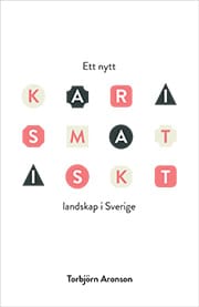 Ett nytt karismatiskt landskap i Sverige | Torbjörn Aronson