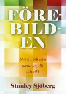 Förebilden - När du vill leva meningsfullt och rikt