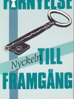 Förnyelse - nyckeln till framgång /Egon Sandström