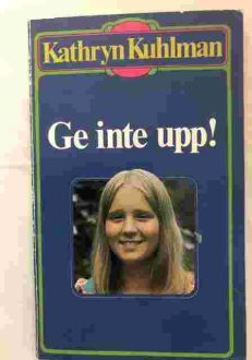 Ge inte upp! | Kathryn Kuhlman