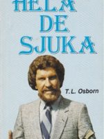 Hela de sjuka /T L Osborn