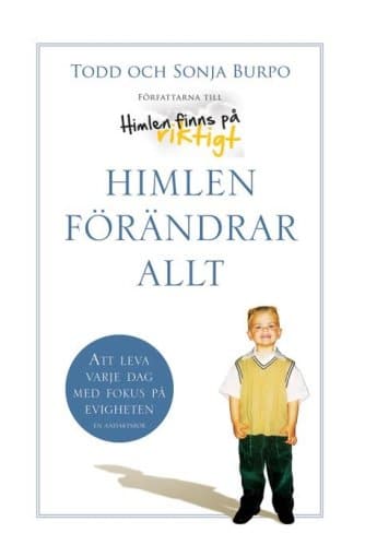 Himlen förändrar allt - att leva varje dag med fokus på evigheten 1 Himlen förändrar allt - att leva varje dag med fokus på evigheten