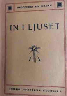 Ut ur mörkret In i Ljuset | Professor Asa Mahan