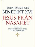 Benedikt XVI Jesus från Nasaret, del I, Från dopet i Jordan till Kristi förklaring