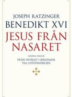Benedikt XVI Jesus från Nasaret, del II, Från intåget i Jerusalem till uppståndelsen