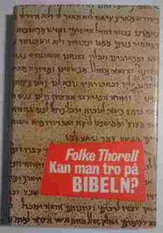 Kan man tro på Bibeln? | Folke Thorell