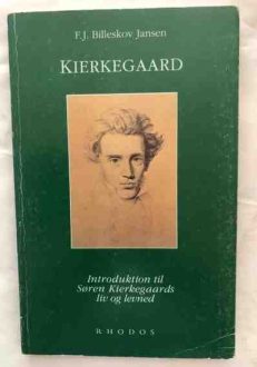 Kierkegaard Introduktion till Sören Kierkegaards liv og levned | Billeskov Jansen