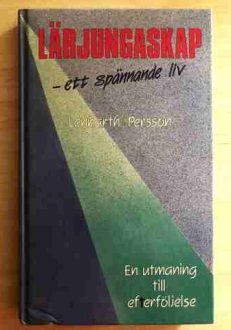 Lärjungaskap - ett spännande liv En utmaning till efterföljelse | Lennarth Persson