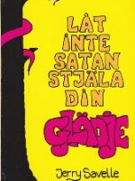 Låt inte satan stjäla din glädje /Jerry Savelle