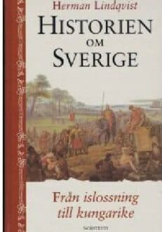 Historien om Sverige. Från islossning till kungarike