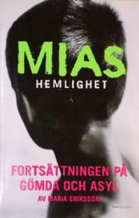 Mias hemlighet fortsättningen på gömda och asyl | Maria Eriksson