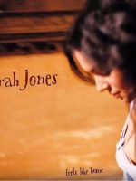 Norah Jones: Feels Like Home & Not too Late