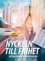 Nyckeln till frihet - Bittan Ekman & Maria Waxin