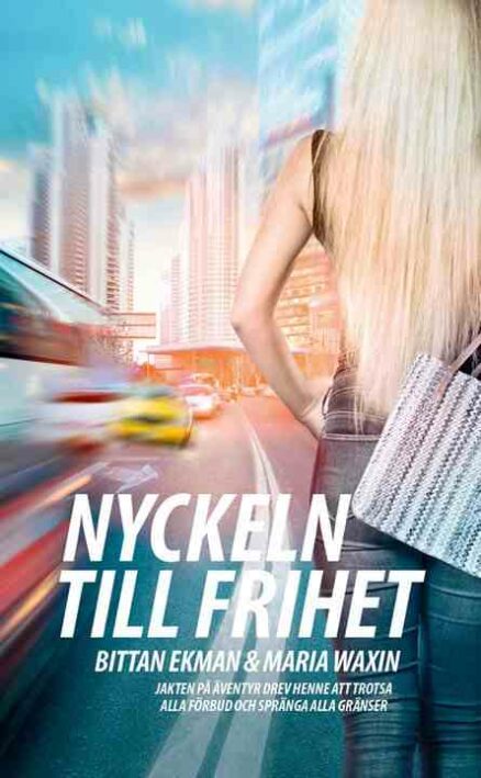 Nyckeln till frihet - Bittan Ekman & Maria Waxin