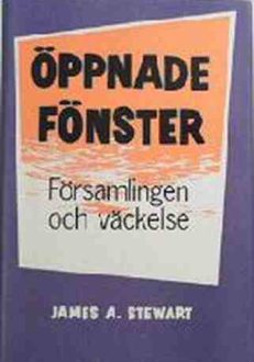 Öppnade fönster församlingen och väckelse | James A. Stewart