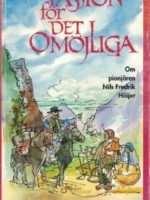 Passion för det omöjliga - Om pionjären Nils Fredrik Höijer