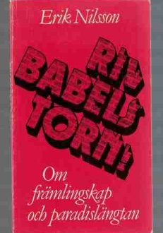 Riv Babels torn Om främlingskap och paradislängtan | Erik Nilsson