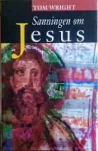 Sanningen om Jesus / Tom Wright