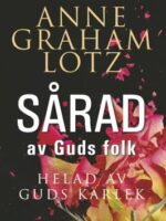 Sårad av Guds folk | Anne Graham Lotz