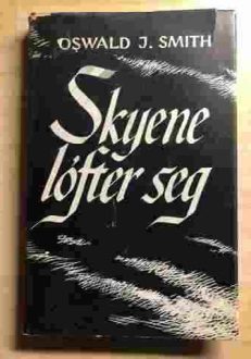 Skyene löfter seg | Oswald J. Smith