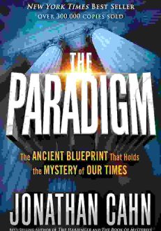 The Paradigm: The Ancient Blueprint That Holds the Mystery of Our Times | Jonathan Cahn