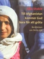 Till Afghanistan kommer Gud bara för att gråta | Siba Shakib