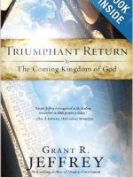 Triumphant Return - The coming Kingdom of God - Grant R. Jeffrey