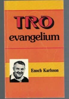 Tro evangelium | Enoch Karlsson
