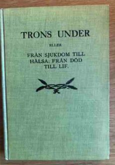 Trons under Från sjukdom till hälsa; från död till lif